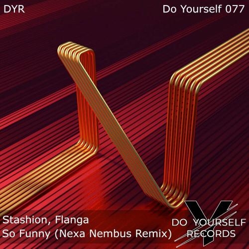 So Funny (Nexa Nembus Remix) - Stashion & Flanga