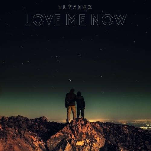 Love Me Now - Slyzexx