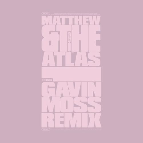 Palace (Gavin Moss Remix) - Gavin Moss feat. Matthew And The Atlas