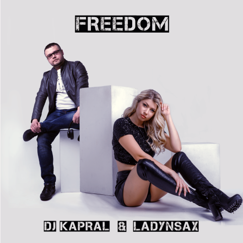 Freedom - DJ Kapral faet. Ladynsax