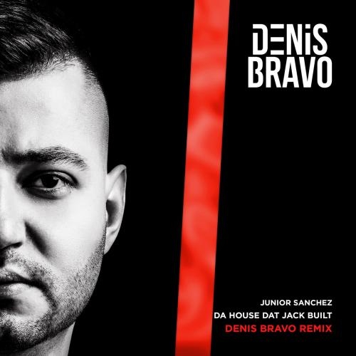 Da House Dat Jack Built (Denis Bravo Radio Edit) - Junior Sanchez