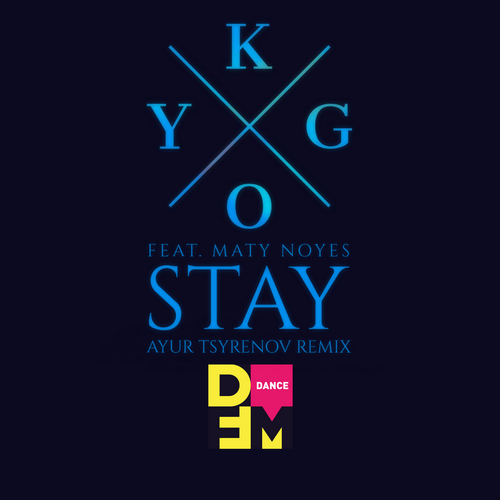 Stay (Ayur Tsyrenov DFM Remix) - Kygo feat. Maty Noyes