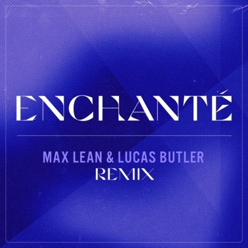 Enchante (Max Lean & Lucas Butler Remix) - YouNotUs & Minelli & Willy William feat. Malik Harris