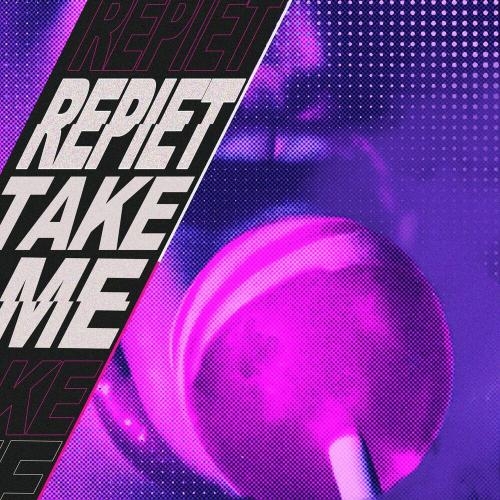 Take Me - Repiet