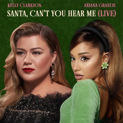 Santa Cant You Hear Me (Live) - Kelly Clarkson feat. Ariana Grande