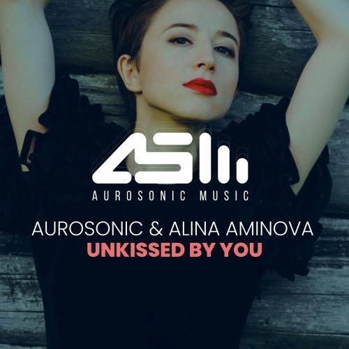 Unkissed By You (Radio Edit) - Aurosonic feat. Alina Aminova