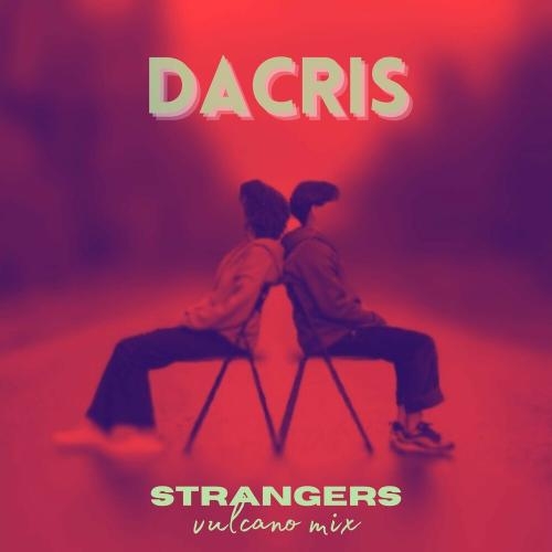 Strangers (Vulcano Mix) - Dacris