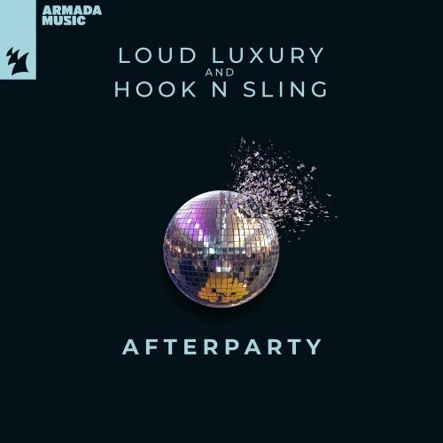 Afterparty - Loud Luxury faet. Hook N Sling