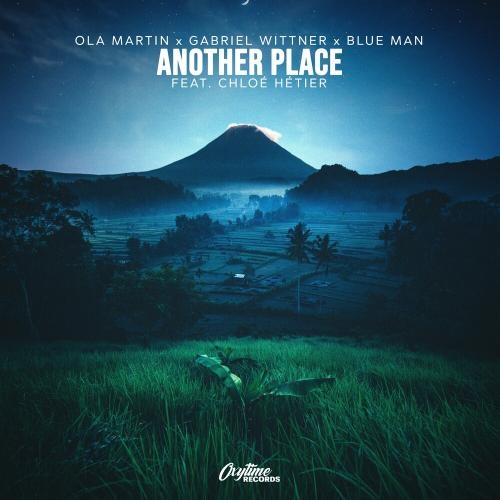 Another Place - Ola Martin & Gabriel Wittner & Blue Man feat. Chloe Hetier