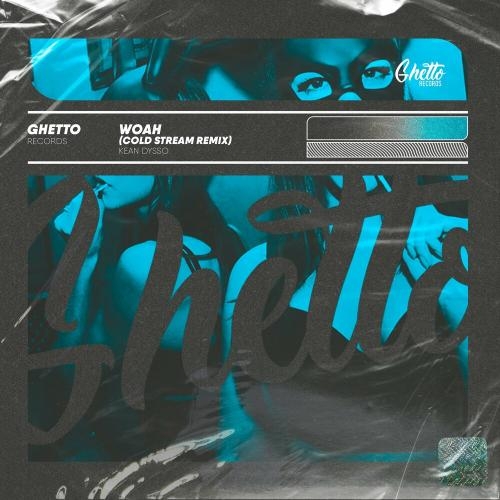 Woah (Cold Stream Remix) - Kean Dysso