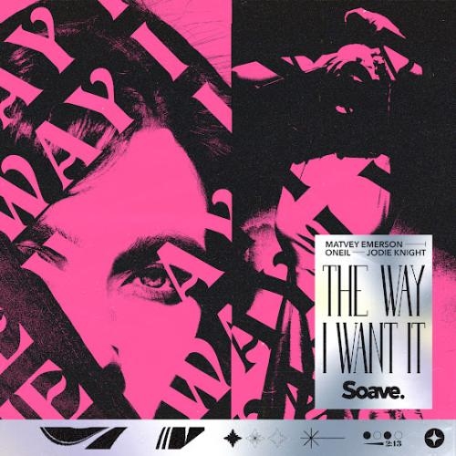 The Way I Want It - Matvey Emerson, ONEIL & Jodie Knight