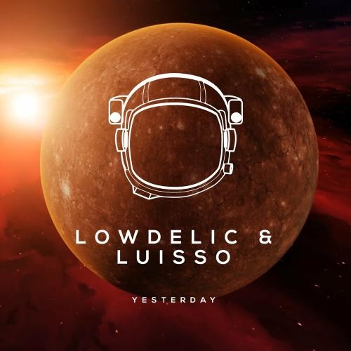 Yesterday (Radio Edit) - Lowdelic & Luisso