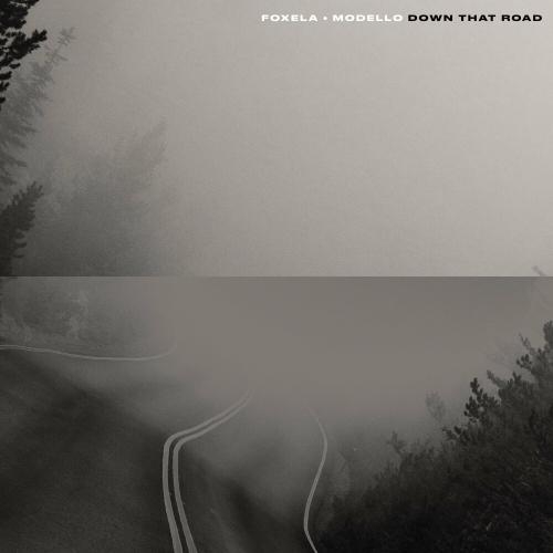 Down That Road - Foxela & Modello