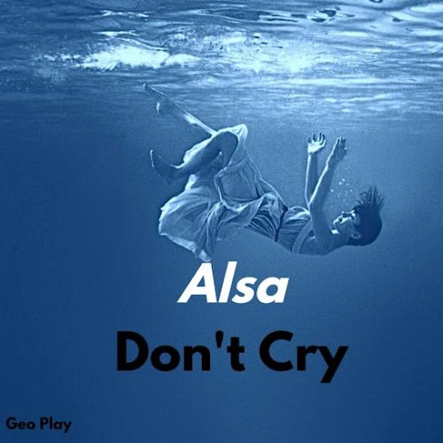 Don't Cry - Alsa