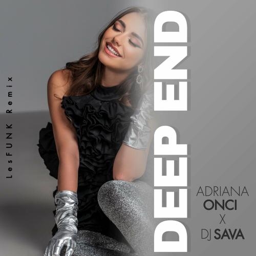 Deep End (Lesfunk Remix) - Adriana Onci & DJ Sava feat. LesFUNK