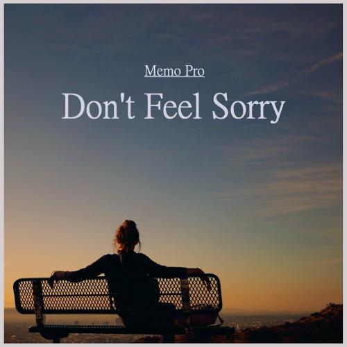 Don't Feel Sorry - Memo Pro