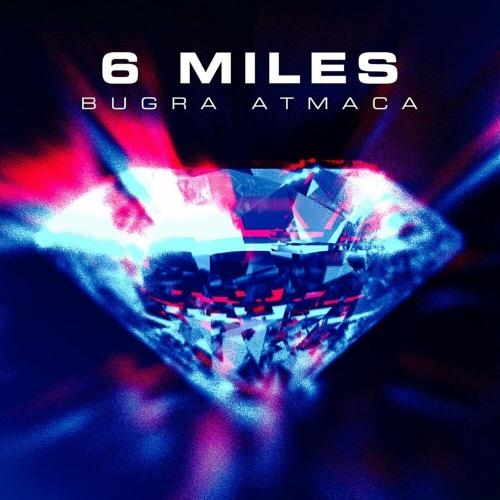 6 Miles - Buğra Atmaca