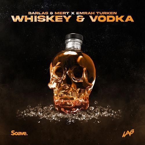 Whiskey & Vodka - Barlas & Mert