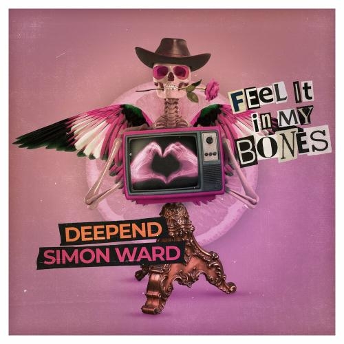 Feel It In My Bones - Deepend feat. Simon Ward