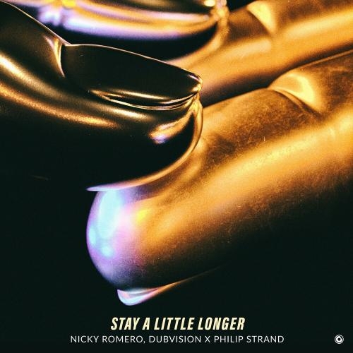 Stay A Little Longer - Nicky Romero, Dubvision & Philip Strand