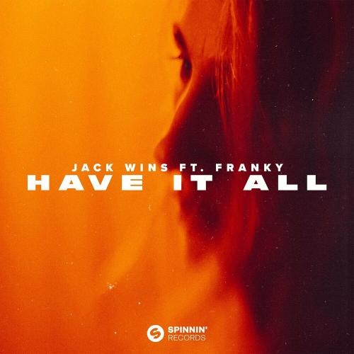 Have It All - Jack Wins feat. Franky