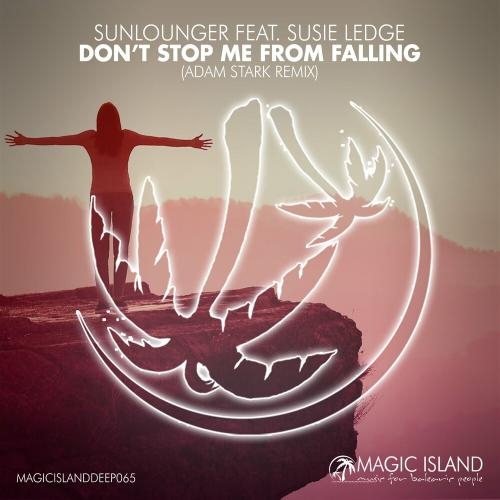 Don't Stop Me From Falling (Adam Stark Remix) - Sunlounger feat. Susie Ledge