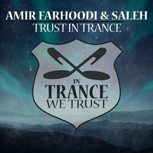 Trust In Trance - Amir Farhoodi & Saleh