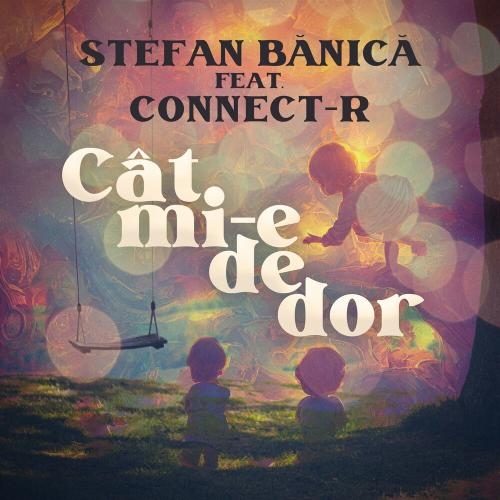 Cat Mi-e De Dor - Stefan Banica feat. Connect-R