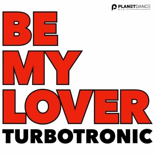 Be My Lover - Turbotronic