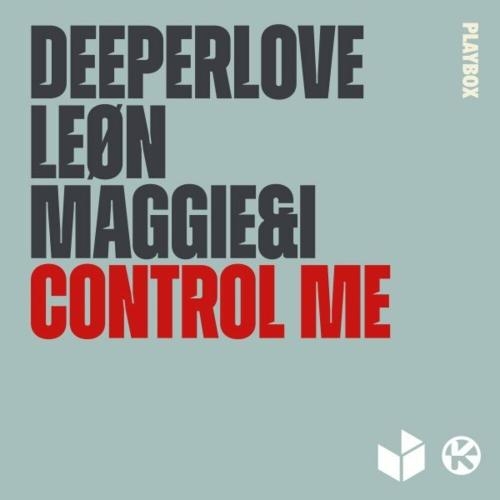 Control Me - Deeperlove feat. Leon & Maggie&i