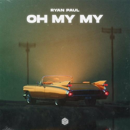 Oh My My - Ryan Paul