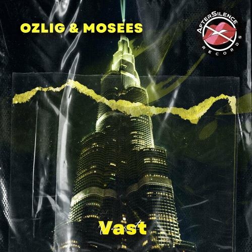 Vast - Ozlig & Mosees