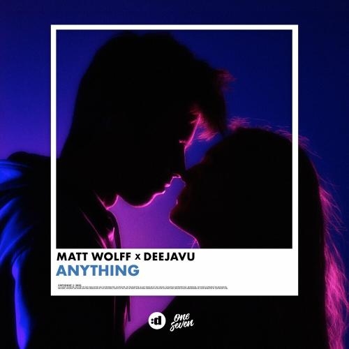 Anything - Matt Wolff & DeeJaVu