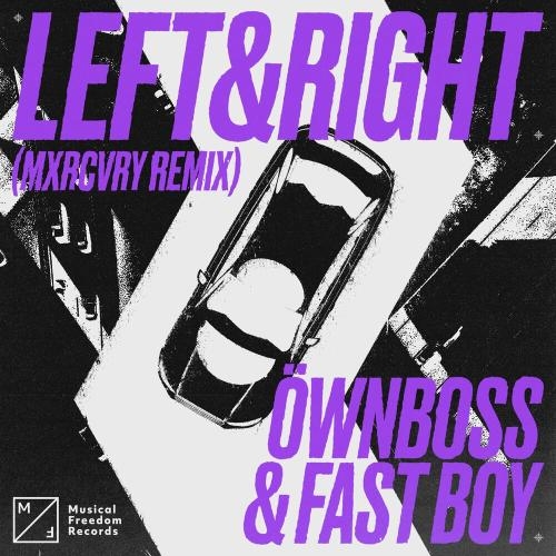 Left & Right (Mxrcvry Remix) - Ownboss feat. Fast Boy