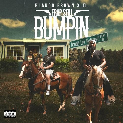 Trap Still Bumpin - Blanco Brown feat. T.I.