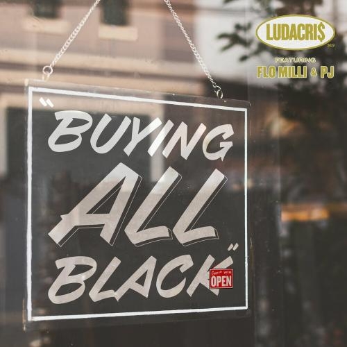 Buying All Black - Ludacris feat. Flo Milli & PJ