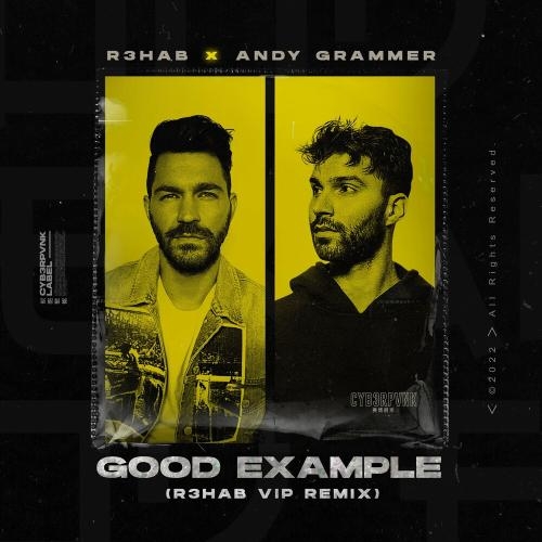 Good Example (R3hab VIP Remix) - R3hab feat. Andy Grammer