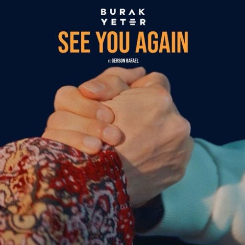 See You Again - Burak Yeter feat. Gerson Rafael