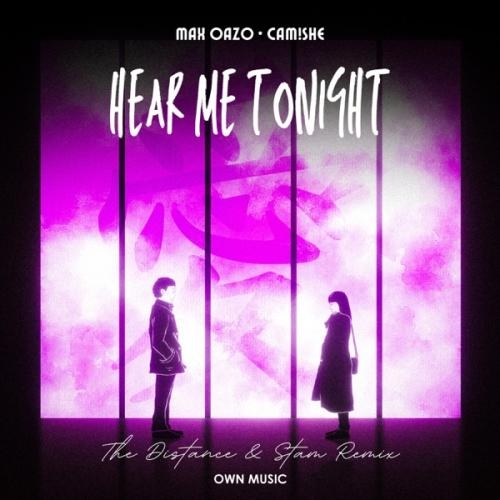 Hear Me Tonight (The Distance & Stam Remix) - Max Oazo feat. Camishe