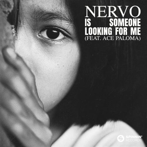 Is Someone Looking For Me - Nervo feat. Ace Paloma