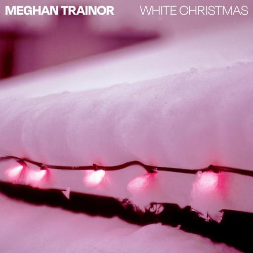 White Christmas (Recorded At Sound Stage Studios Nashville) - Meghan Trainor