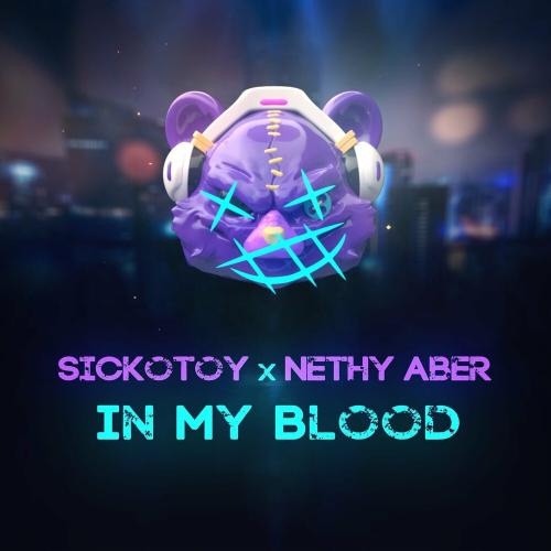 In My Blood - SICKOTOY & Nethy Aber