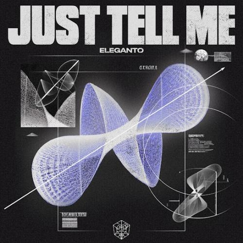 Just Tell Me - Eleganto