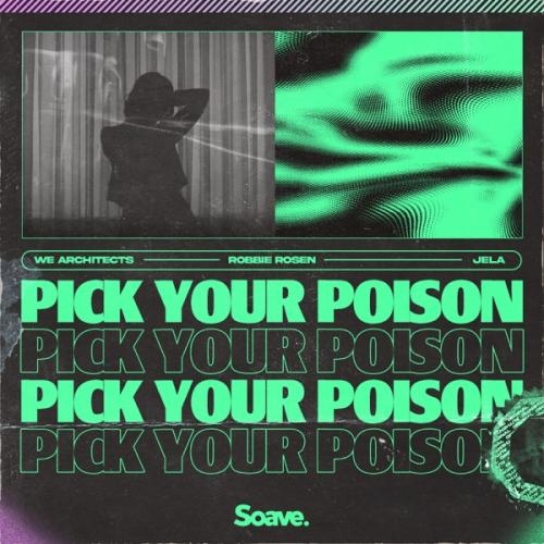 Pick Your Poison - We Architects, Robbie Rosen & JeLa