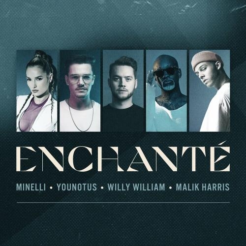 Enchante - YouNotUs x Willy William x Malik Harris feat. Minelli