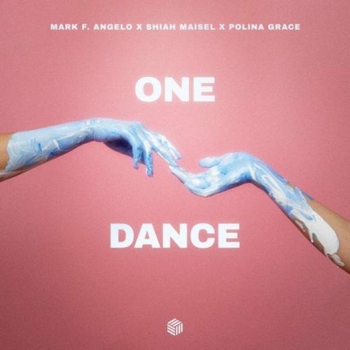 One Dance - Mark F. Angelo feat. Shiah Maisel & Polina Grace