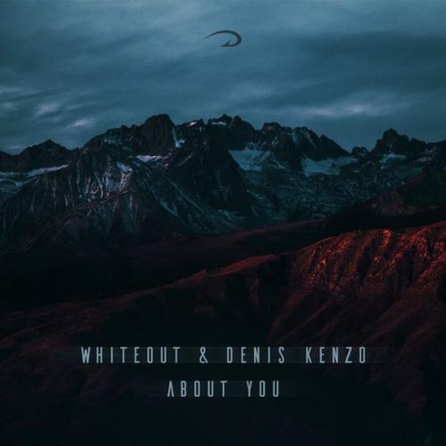 About You - Whiteout & Denis Kenzo