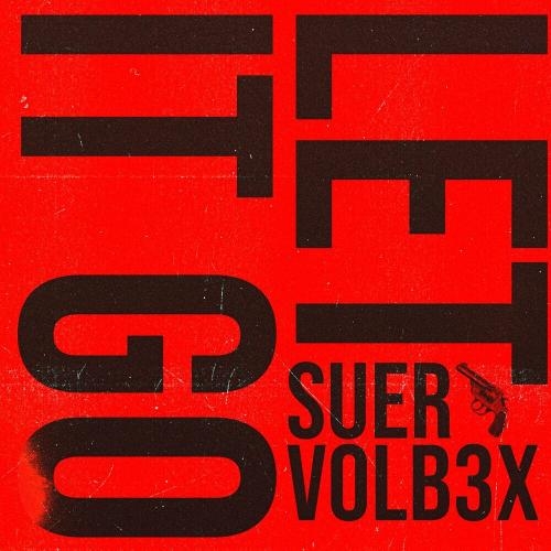 Let It Go - SUER & VOLB3X