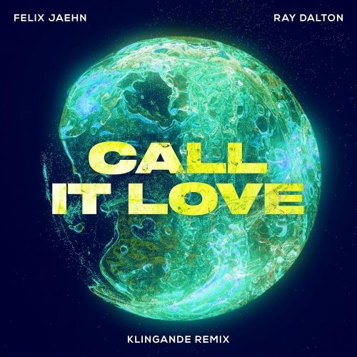 Call It Love (Klingande Remix) - Felix Jaehn & Ray Dalton