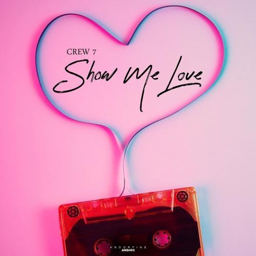 Show Me Love - Crew 7